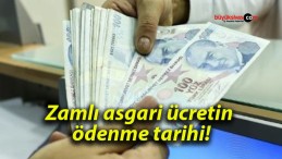 Zamlı asgari ücretin ödenme tarihi!