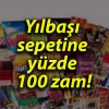 Yılbaşı sepetine yüzde 100 zam!