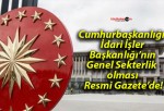 Cumhurbaşkanlığı İdari İşler Başkanlığı’nın Genel Sekterlik olması Resmi Gazete’de!