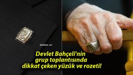 Devlet Bahçeli’nin grup toplantısında dikkat çeken yüzük ve rozeti!