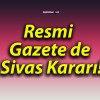 Resmi Gazete de Sivas Kararı!