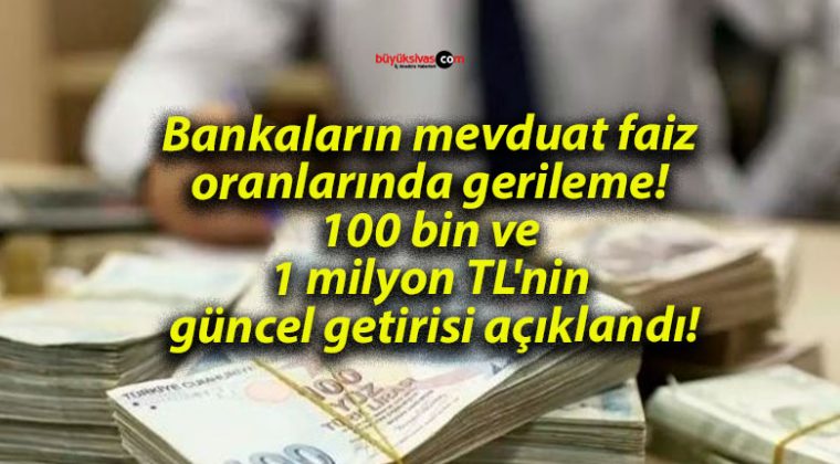 Bankaların mevduat faiz oranlarında gerileme! 100 bin ve 1 milyon TL’nin güncel getirisi açıklandı!