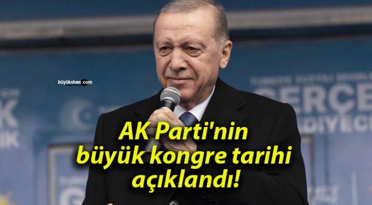 AK Parti’nin büyük kongre tarihi açıklandı!