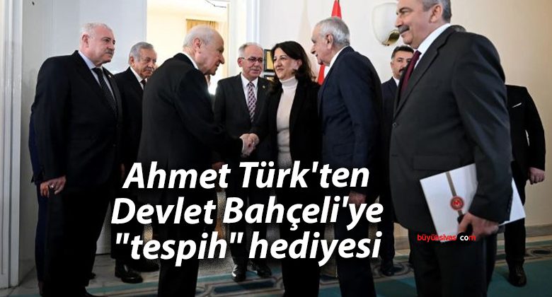 Ahmet Türk’ten Devlet Bahçeli’ye “tespih” hediyesi