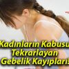 Kadınların Kabusu Tekrarlayan Gebelik Kayıpları!