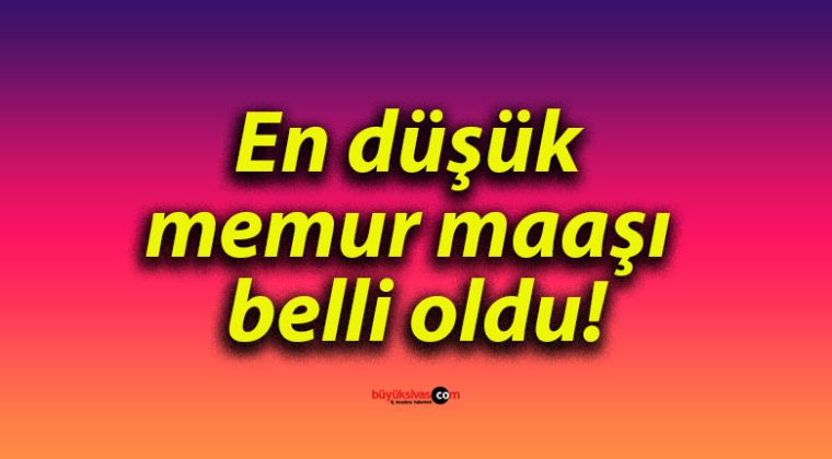 En düşük memur maaşı belli oldu!