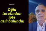 Oğlu tarafından ipte asılı bulundu!