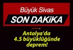 Antalya’da 4.5 büyüklüğünde deprem!