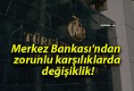 Merkez Bankası’ndan zorunlu karşılıklarda değişiklik!