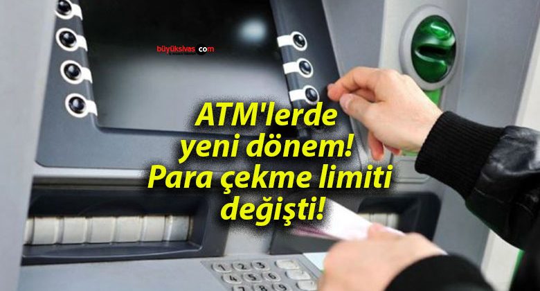 ATM’lerde yeni dönem! Para çekme limiti değişti!