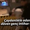 Çaydanlıkla adam döven genç intihar etti