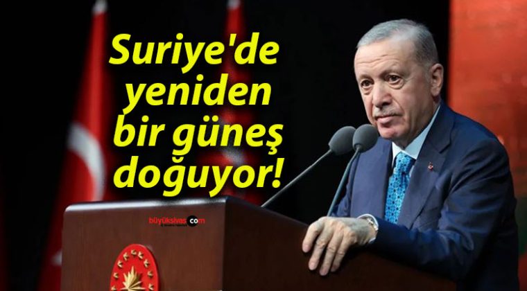 Suriye’de yeniden bir güneş doğuyor!