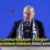 Cumhurbaşkanı Erdoğan o partililere hakkını helal etmedi!