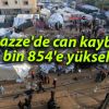 Gazze’de can kaybı 45 bin 854’e yükseldi