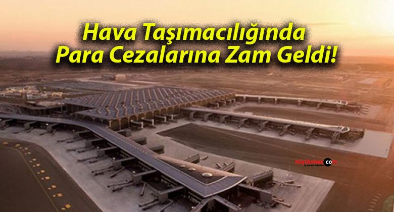 Hava Taşımacılığında Para Cezalarına Zam Geldi!