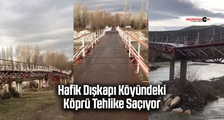 Hafik Dışkapı Köyündeki Köprü Tehlike Saçıyor