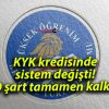 KYK kredisinde sistem değişti! O şart tamamen kalktı