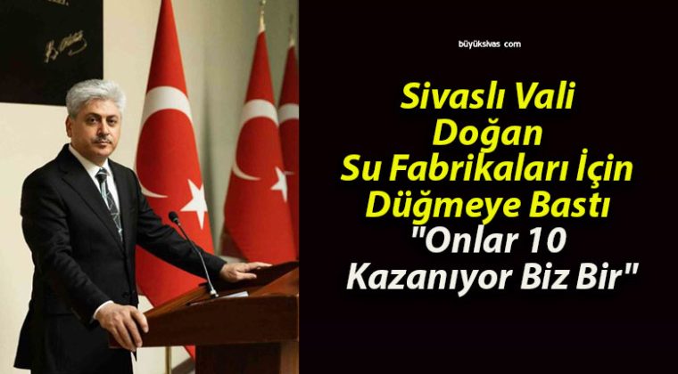 Sivaslı Vali Doğan Su Fabrikaları İçin Düğmeye Bastı “Onlar 10 Kazanıyor Biz Bir”