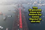 Yılın ilk gününde Gazze için binlerce kişi Galata Köprüsü’ne akın etti!