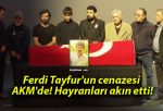 Ferdi Tayfur’un cenazesi AKM’de! Hayranları akın etti!