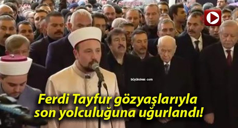 Ferdi Tayfur gözyaşlarıyla son yolculuğuna uğurlandı!