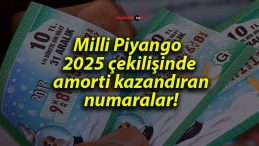 Milli Piyango 2025 çekilişinde amorti kazandıran numaralar!