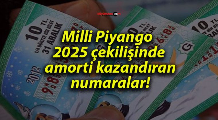 Milli Piyango 2025 çekilişinde amorti kazandıran numaralar!