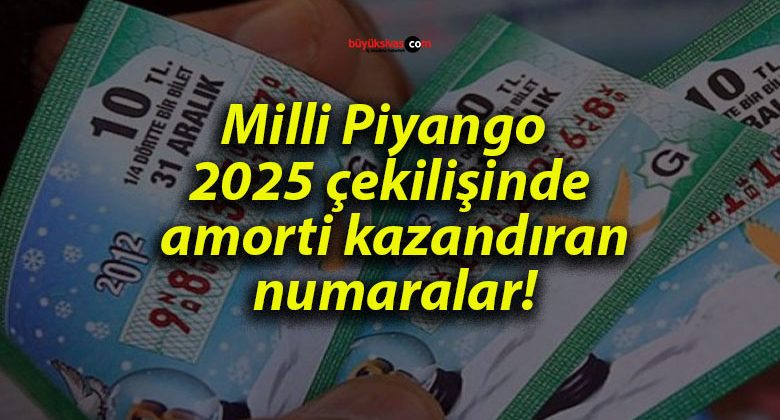 Milli Piyango 2025 çekilişinde amorti kazandıran numaralar!