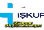 İŞKUR duyurdu! KPSS şartsız istihdam müjdesi!