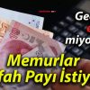 Memurlar Refah Payı İstiyor!