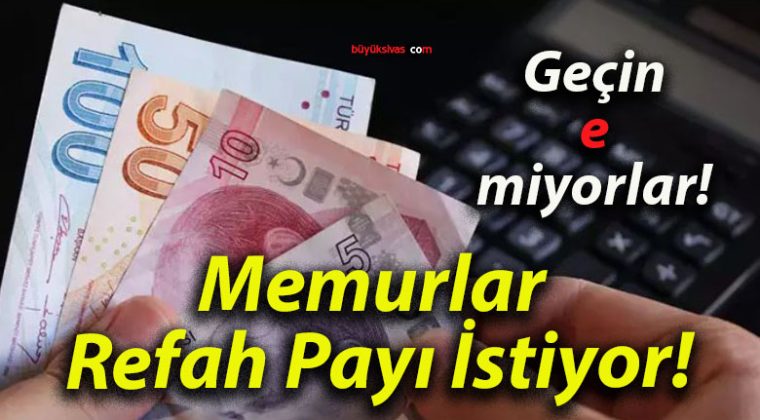 Memurlar Refah Payı İstiyor!