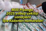 Milli Piyango 2025 yılbaşı çekilişi sonuçları! İşte Kazanan numaralar!