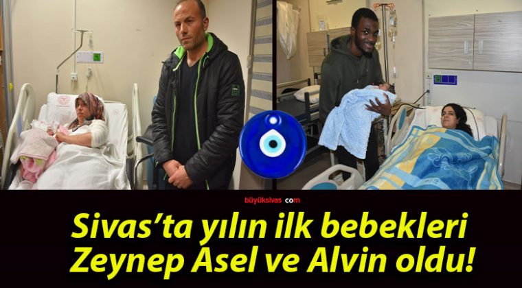 Sivas’ta yılın ilk bebekleri Zeynep Asel ve Alvin oldu!