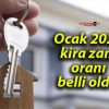 Ocak 2025 kira zam oranı belli oldu!