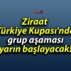 Ziraat Türkiye Kupası’nda grup aşaması yarın başlayacak!