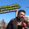 Sabah Sivas’a geldiniz, bütün gün ne yapardınız?