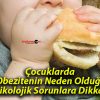 Çocuklarda Obezitenin Neden Olduğu Psikolojik Sorunlara Dikkat !