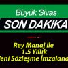 Rey Manaj ile 1.5 Yıllık Yeni Sözleşme İmzalandı!