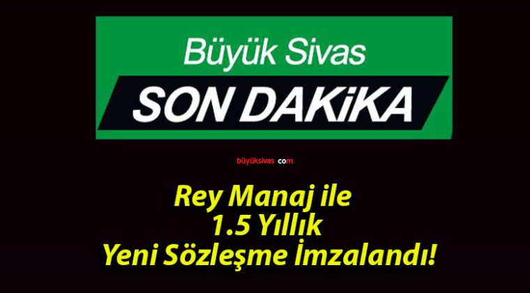 Rey Manaj ile 1.5 Yıllık Yeni Sözleşme İmzalandı!