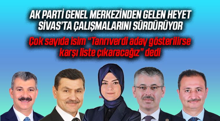 AK Parti Sivas İl Başkanlığı İçin Yoğun Çalışmalar Sürüyor