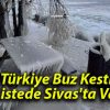 Türkiye Buz Kesti! Listede Sivas’ta Var!