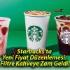 Starbucks’ta Yeni Fiyat Düzenlemesi! Filtre Kahveye Zam Geldi!