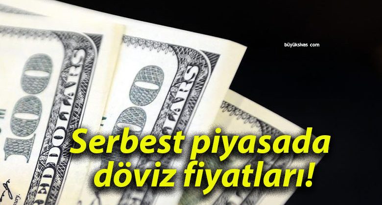 Serbest piyasada döviz fiyatları!