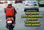 Kuryelere yeni düzenleme geliyor! Uymayana ceza yolda!