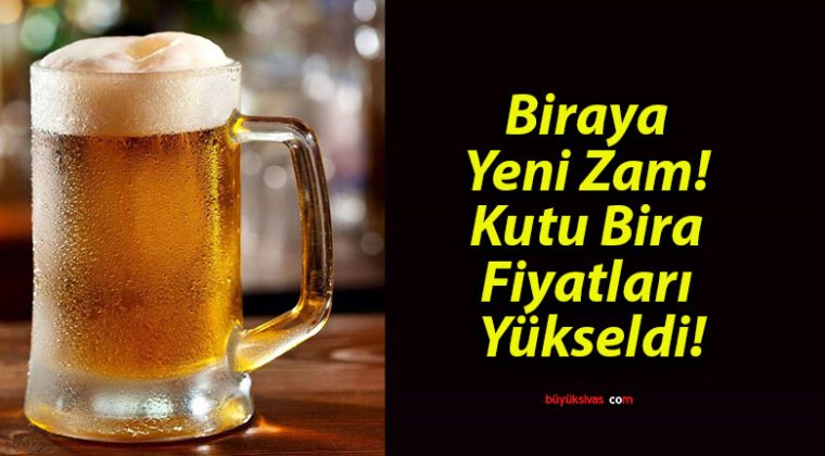 Biraya Yeni Zam! Kutu Bira Fiyatları Yükseldi!